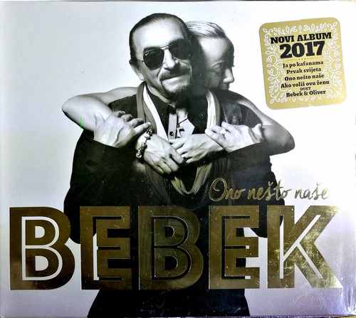 CD ZELJKO BEBEK ONO NESTO NASE album 2017 novo srbija gold audio video zabavna