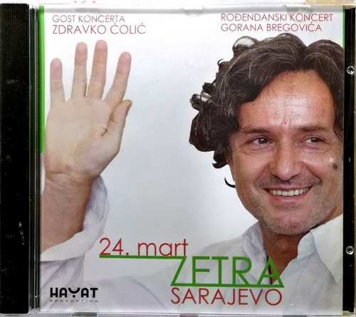 CD GORAN BREGOVIC RODJENDANSKI KONCERT 24.MART 2012 ZETRA SARAJEVO GOST Z. COLIC