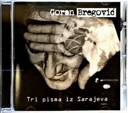 CD GORAN BREGOVIC ORKESTAR ZA SVADBE I SAHRANE TRI PISMA IZ SARAJEVA ALBUM 2017