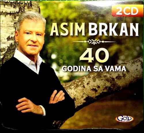 2CD ASIM BRKAN 40 GODINA SA VAMA KOMPILACIJA 2018 GOLD AUDIO VIDEO FOLK SRBIJA