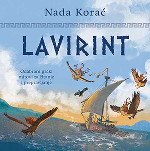 Lavirint Nada Korac knjiga 2018 edukativni Odabrani grcki mitovi za pricanje