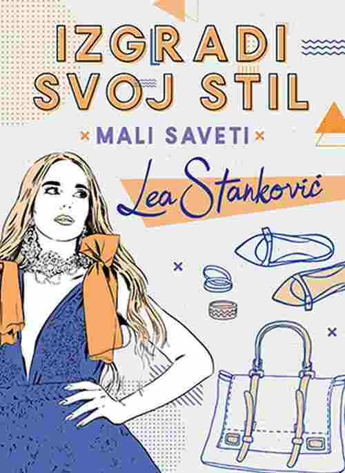 Izgradi svoj stil Mali saveti Lea Stankovic knjiga 2018 kreiraj youtube kanal