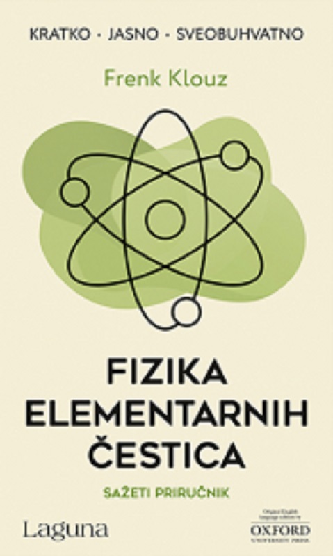 Fizika elementarnih cestica Frenk Klouz knjiga 2019 popularna nauka edukativni