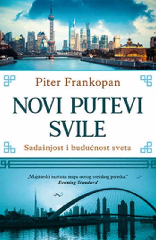 Novi putevi svile Piter Frankopan knjiga 2019 Edukativni