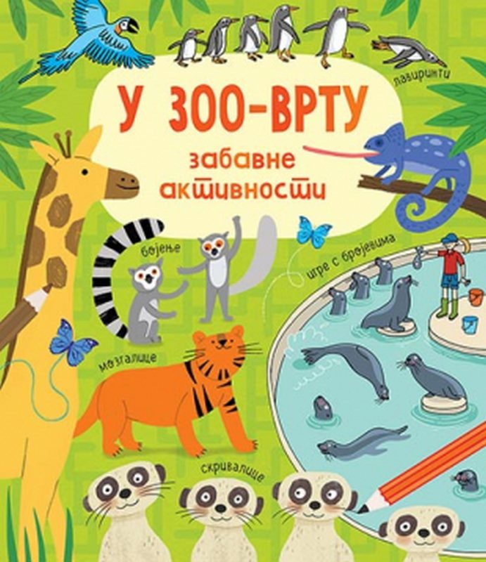 U zoo-vrtu - zabavne aktivnosti Rebeka Gilpin knjiga 2020 Mali skolarci: 7-9 god.