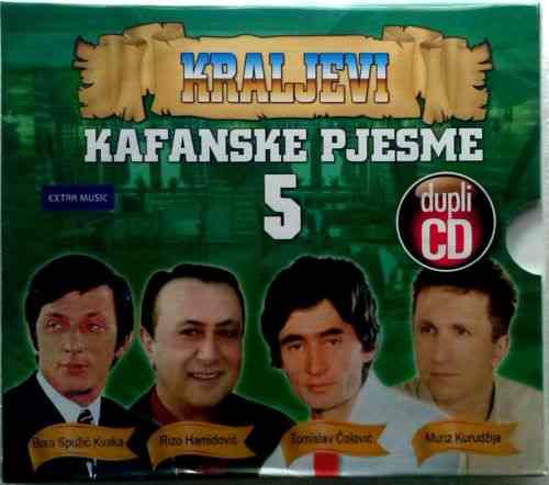 2CD KRALJEVI KAFANSKE PJESME 5 compilation 2014 KVAKA HAMIDOVIC COLOVIC KURUDZIJA