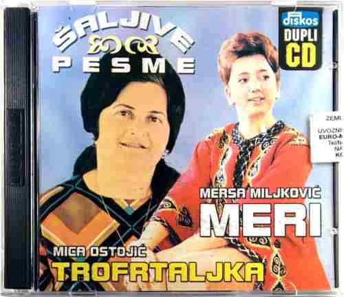 2CD MICA OSTOJIC TROFRTALJKA MERSA MILJKOVIC MERI SALJIVE PESME compilation 2007