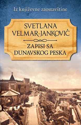 Zapisi sa dunavskog peska Svetlana Velmar Jankovic knjiga 2016 price laguna serb