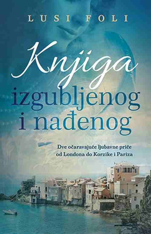Knjiga izgubljenog i nadjenog Lusi Foli knjiga 2018 dve ljubavne price ljubavni