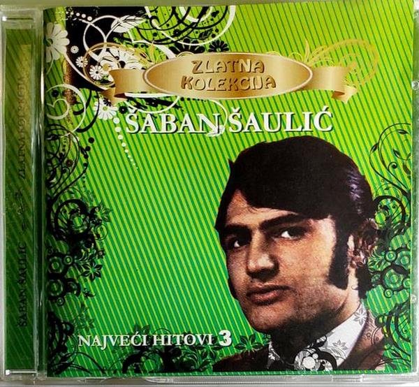 SABAN SAULIC NAJVECI HITOVI 3 ZLATNA KOLEKCIJA (CD)
